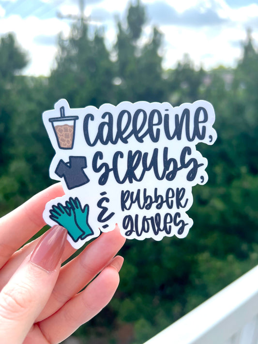 caffeine, scrubs, & rubber gloves