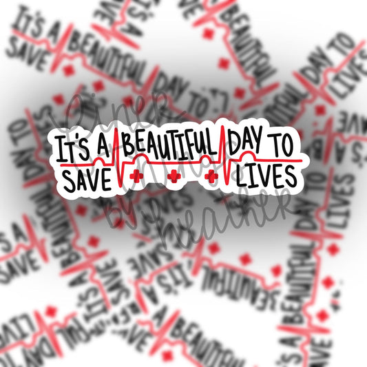 it's a beautiful day to save lives